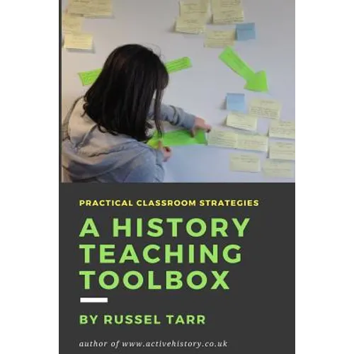 A History Teaching Toolbox: Practical classroom strategies - Paperback
