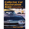 Collector Car Restoration Bible: Practical Techniques for Professional Results - Hardcover