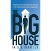 The Big House: A Human-Centered & Progressive Approach to DEI and Positive Workforce Engagement - Hardcover