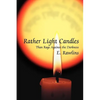 Rather Light Candles: Than Rage Against the Darkness - Paperback