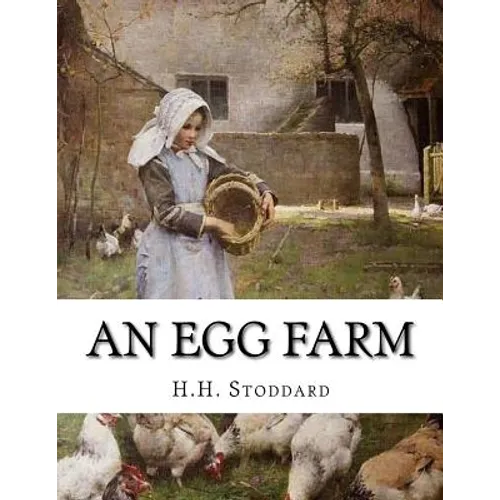 An Egg Farm: The Management of Poultry in Large Numbers - Paperback
