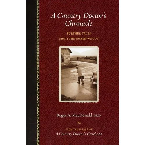 A Country Doctor's Chronicle: Further Tales from the North Woods - Paperback