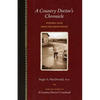 A Country Doctor's Chronicle: Further Tales from the North Woods - Paperback