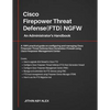 Cisco Firepower Threat Defense(FTD) NGFW: An Administrator's Handbook: A 100% practical guide on configuring and managing CiscoFTD using Cisco FMC and - Paperback