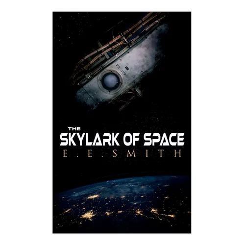 The Skylark of Space - Paperback