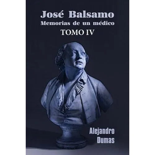 José Balsamo, memorias de un médico (tomo 4) - Paperback