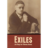 Exiles: A Play in Three Acts - Hardcover