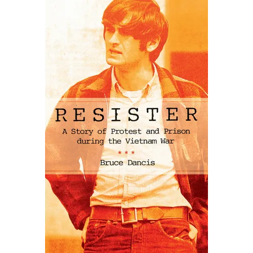 Resister: A Story of Protest and Prison During the Vietnam War - Hardcover
