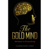 The Gold Mind: Mindset is Everything - Paperback
