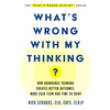 What's Wrong With My Thinking?: How Abundance Thinking Creates Better Outcomes, More Cash Flow, and Time to Enjoy - Paperback