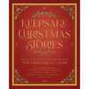 Keepsake Christmas Stories: Holiday Favorites as Performed by the Tabernacle Choir - Hardcover