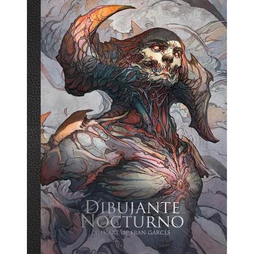 Dibujante Nocturno: The Art of Francisco Garcés - Hardcover