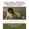 Lad: A Dog . NOVEL by: Albert Payson Terhune (World's Classics) - Paperback