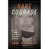 Rare Courage: Standing for Right When You're Surrounded by Wrong - Paperback