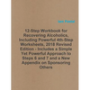 12-Step Workbook for Recovering Alcoholics, Including Powerful 4th-Step Worksheets, 2018 Revised Edition - Includes a Simple Yet Powerful Approach to - Paperback