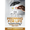 Prepping For Life: The balanced approach to personal security and family safety - Paperback