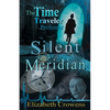 The Time Traveler Professor, Book One: Silent Meridian - Paperback