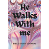 He Walks With Me: Bible Study Journal - Paperback