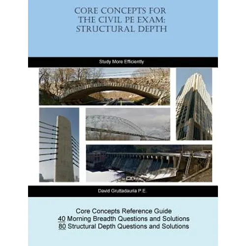 Core Concepts for the Civil PE Exam: Structural Depth - Paperback