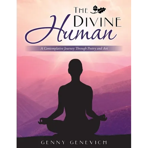 The Divine Human: A Contemplative Journey Through Poetry and Art - Paperback
