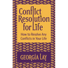 Conflict Resolution for Life: How to Resolve Any Conflicts in Your Life - Paperback