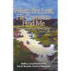 When I'm Lost, He Comes to Find Me: Inspirational Poems and Prose - Hardcover
