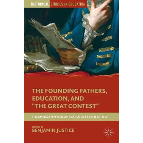 The Founding Fathers, Education, and the Great Contest: The American Philosophical Society Prize of 1797 - Paperback