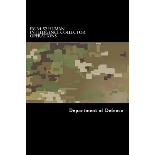 FM 34-52 Human Intelligence Collector Operations: FM 2-22.3 - Paperback