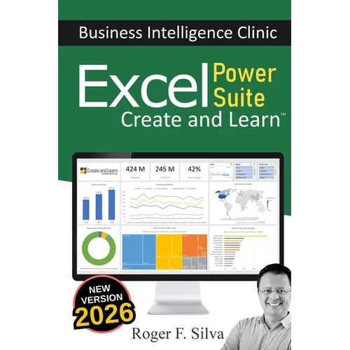 Excel Power Suite - Business Intelligence Clinic: Create and Learn - Paperback