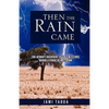 Then the Rain Came - Paperback