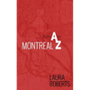 Montreal from A to Z: An Alphabetical City Guide - Paperback