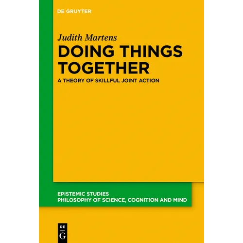Doing Things Together: A Theory of Skillful Joint Action - Paperback