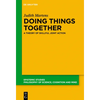 Doing Things Together: A Theory of Skillful Joint Action - Paperback