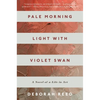 Pale Morning Light with Violet Swan: A Novel of a Life in Art - Paperback