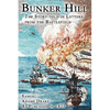 Bunker Hill: The Story Told In Letters From The Battlefield - Paperback