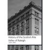 History of the Scottish Rite Valley of Raleigh - Hardcover
