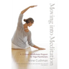 Moving into Meditation: A 12-Week Mindfulness Program for Yoga Practitioners - Paperback