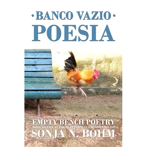 Banco Vazio Poesia / Empty Bench Poetry: More Bilingual Poems in Portuguese and English - Paperback