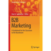 B2B Marketing: A Guidebook for the Classroom to the Boardroom - Paperback