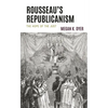 Rousseau's Republicanism: The Hope of the Just - Hardcover