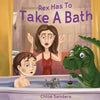 Rex Has To Take A Bath: Bedtime story, Beginner reader, Funny-Rhymes, Ages 3-8, Books For Kids, Personal Hygiene - Paperback