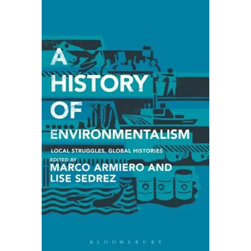 A History of Environmentalism: Local Struggles, Global Histories - Paperback