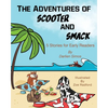 The Adventures of Scooter and Smack: 5 Stories for Early Readers - Paperback