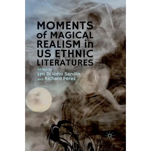 Moments of Magical Realism in US Ethnic Literatures - Paperback