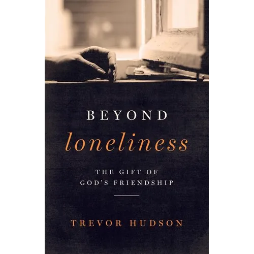 Beyond Loneliness: The Gift of God's Friendship - Paperback