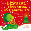 Dinosaur, Dinosaur, It's Christmas: And Other Holiday Rhymes - Board Book