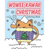 Wowee Kawaii Christmas Coloring Book: Super Cute Coloring For Adults, Teens, and Kids - Paperback