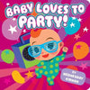 Baby Loves to Party! - Board Book