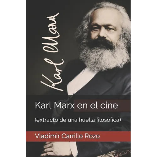 Karl Max en el cine: (extracto de una huella filosófica) - Paperback