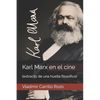 Karl Max en el cine: (extracto de una huella filosófica) - Paperback